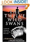 The Twelve Wild Swans: A Journey to the Realm of Magic, Healing, and Action