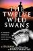 The Twelve Wild Swans: A Journey to the Realm of Magic, Healing, and Action