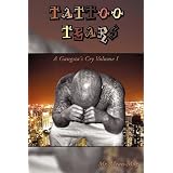 Tattoo Tears: A Gangsta's Cry Volume I