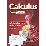 calculus better explained a guide to developing lasting intuition