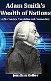 Adam Smith's Wealth of Nations: a 21st Century Translation and Commentary
