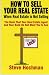 How To Sell Your Real Estate When Real Estate is Not Selling