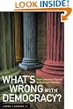 What's Wrong with Democracy?: From Athenian Practice to American Worship
