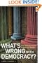 What's Wrong with Democracy?: From Athenian Practice to American Worship