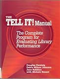 The TELL IT! manual : the complete program for evaluating library performance