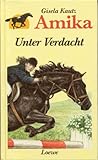 Amika III. Unter Verdacht. ( Ab 10 J.)-