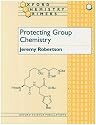 Protecting Group Chemistry (Oxford Chemistry Primers)