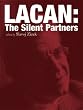 Lacan: The Silent Partners (Wo Es War)