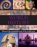 Children's world history encyclopedia : discover the remarkable story of the world's past