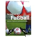 Das Spiel mit dem Fu�ball: Interessen, Projektionen und Vereinnahmungen