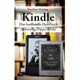 Kindle - das inoffizielle Handbuch: Anleitung, Tipps und Tricksvon "Matthias Matting"