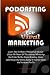 Podcasting For Viral Marketing: Learn How To Make A Podcast So You Can Utilize The Power Of This Internet Marketing Tool To Get Better Online ... Selling To Improve Sales And Increase Profits