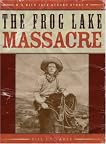The Frog Lake Massacre: A Wild Jack Strong Story