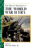 The Human Tradition in the World War II Era (Human Tradition in America)