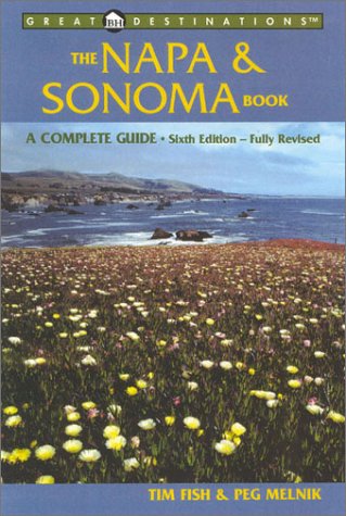 City Travel Guides Discounted  Books : The Napa & Sonoma Book: A Complete Guide, Sixth Edition (A Great Destinations Guide)