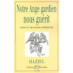 Notre Ange gardien nous gu�rit : Anges et Archanges gu�risseurs