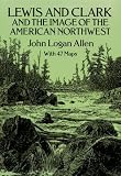 Lewis and Clark and the Image of the American Northwest