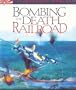 Bombing the Death Railroad