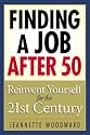 Finding a Job After 50: Reinvent Yourself for the 21st Century