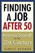 Finding a Job After 50: Reinvent Yourself for the 21st Century