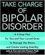 Take Charge of Bipolar Disorder: A 4-Step Plan for You and Your Loved Ones to Manage the Illness and Create Lasting Stability