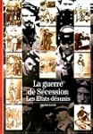 La Guerre de S�cession : Les Etats d�...