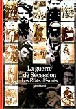 La Guerre de S�cession : Les Etats d�sunis