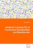 Feedback Tracking-FCS of Fluorescent Nanoparticles and Biomolecules