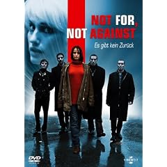Not For, Not Against - Es gibt kein Zur�ck