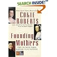 Founding Mothers: The Women Who Raised Our Nation