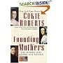 Founding Mothers: The Women Who Raised Our Nation