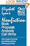 Nonfiction Book Proposals Anybody Can Write: How to Get a Contract and Advance Before You Write Your Book