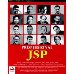 Professional JSP: Using JavaServer Pages, Servlets, EJB, JNDI, JDBC, XML, XSLT, and WML to create dynamic and customizable web content