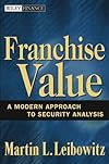 Franchise Value: A Modern Approach to Security Analysis (Wiley Finance)