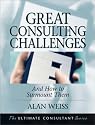 Great Consulting Challenges: And How to Surmount Them (Ultimate Consultant Series)
