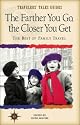 Family Travel: The Farther You Go, the Closer You Get (Travelers' Tales Guides)