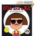 006 and a Bit (Daisy Picture Books)
