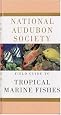National Audubon Society Field Guide to Tropical Marine Fishes: Caribbean, Gulf of Mexico, Florida, Bahamas,  Bermuda