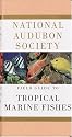 National Audubon Society Field Guide to Tropical Marine Fishes of the Caribbean, the Gulf of Mexico, Florida, the Bahamas, and Bermuda