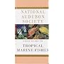 National Audubon Society Field Guide to Tropical Marine Fishes: Caribbean, Gulf of Mexico, Florida, Bahamas,  Bermuda