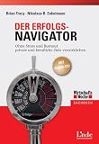 Der Erfolgs-Navigator. Ohne Stress und Burnout private und berufliche Ziele verwirklichen - Brian Tracy