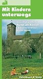 Mit Kindern unterwegs: Rund um Kassel: Im M�rchenland der Br�der Grimm. Aktueller Freizeitf�hrer mit vielen Tips und Ideen