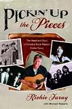 Pickin' Up the Pieces: The Heart and Soul of Country Rock Pioneer Richie Furay