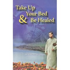 Take Up Your Bed and Be Healed