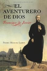 El aventurero de Dios : Francisco de Javier
