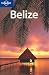 Belize (Lonely Planet Country Guide)