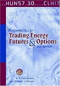 Fundamentals of Trading Energy Futures and Options