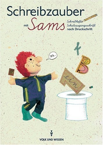 Lesezauber. Schreibzauber mit Sams. Schulausgangsschrift nach Druckschrift