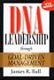 DNA Leadership Through Goal-Driven Management