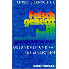Falsch geheizt ist halb gestorben. Gesundheit und Rat f�r Millionen